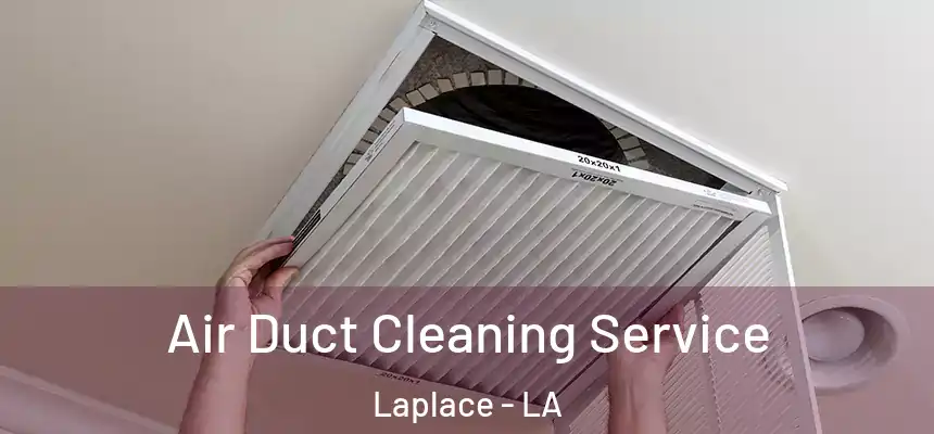  Air Duct Cleaning Service Laplace - LA
