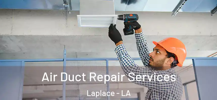  Air Duct Repair Services Laplace - LA