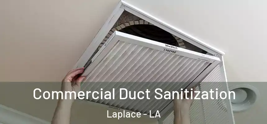  Commercial Duct Sanitization Laplace - LA