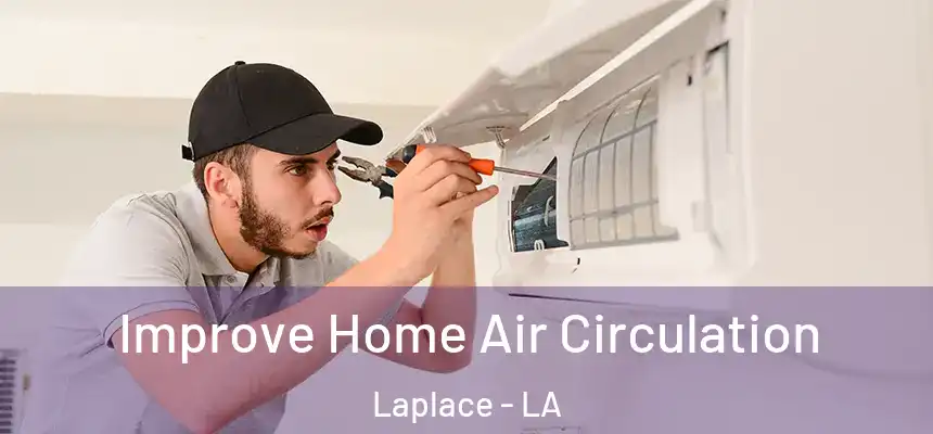 Improve Home Air Circulation Laplace - LA