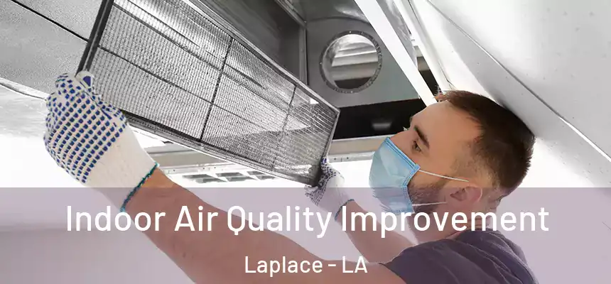  Indoor Air Quality Improvement Laplace - LA