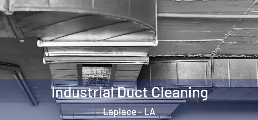 Industrial Duct Cleaning Laplace - LA