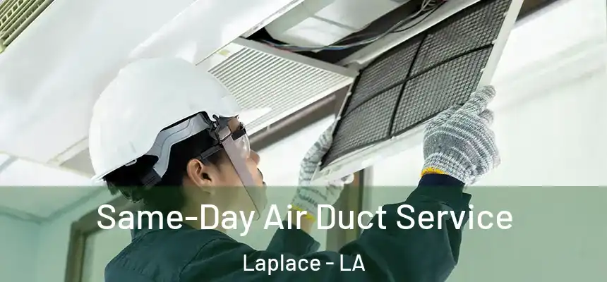 Same-Day Air Duct Service Laplace - LA