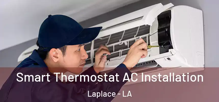 Smart Thermostat AC Installation Laplace - LA